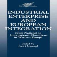 Oxford University Press Industrial Enterprise & European Integration: From National to