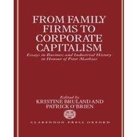 Oxford University Press From Family Firms to Corporate Capitalism: Essays in Business and