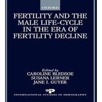 Oxford University Press Fertility & the Male Life-Cycle in the Era of Fertility Decline