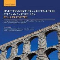 Oxford University Press Infrastructure Finance in Europe: Insights Into the History of
