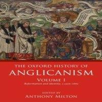 Oxford University Press Oxford History of Anglicanism, Volume I: Reformation & Identity
