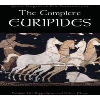 Oxford University Press The Complete Euripides, Volume III: Hippolytos & Other Plays