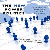 Oxford University Press New Power Politics: Networks & Transnational Security Governance