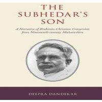 Oxford University Press Subhedar's Son: A Narrative of Brahmin-Christian Conversion from