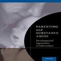 Oxford University Press Parenting & Substance Abuse: Developmental Approaches to