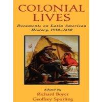 Oxford University Press Colonial Lives: Documents on Latin American History, 1550-1850