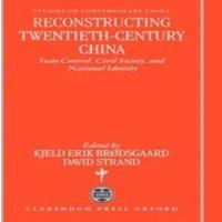 Oxford University Press Reconstructing Twentieth-Century China: State Control, Civil