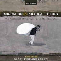 Oxford University Press Migration in Political Theory: The Ethics of Movement and
