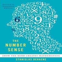 Stanislas Dehaene The Number Sense: How the Mind Creates Mathematics (Revised