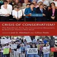 Oxford University Press Crisis of Conservatism?: The Republican Party, the Conservative