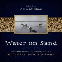 Oxford University Press Water on Sand: Environmental Histories of the Middle East and