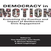 Oxford University Press Democracy in Motion: Evaluating the Practice & Impact of