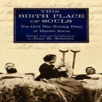 Oxford University Press This Birth Place of Souls: The Civil War Nursing Diary of Harriet