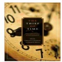 Oxford University Press The Thief of Time: Philosophical Essays on Procrastination