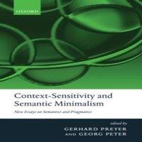 Oxford University Press Context-Sensitivity & Semantic Minimalism: New Essays on