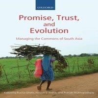 Oxford University Press Promise, Trust & Evolution: Managing the Commons of South Asia