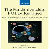 Oxford University Press The Fundamentals of Eu Law Revisited: Assessing the Impact of the