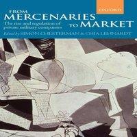 Oxford University Press From Mercenaries to Market: The Rise & Regulation of Private