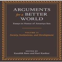 Oxford University Press Arguments for a Better World: Essays in Honor of Amartya Sen: