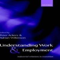 Oxford University Press Understanding Work & Employment: Industrial Relations in