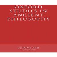 Oxford University Press Oxford Studies in Ancient Philosophy: Volume XXII: Summer 2002