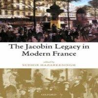 Oxford University Press The Jacobin Legacy in Modern France: Essays in Honour of Vincent