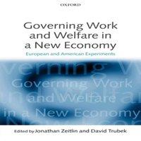 Oxford University Press Governing Work & Welfare in a New Economy: European & American