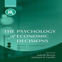 Oxford University Press The Psychology of Economic Decisions Volume 2: Reasons & Choices