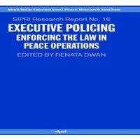 Oxford University Press Executive Policing: Enforcing the Law in Peace Operations