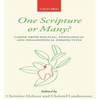 Oxford University Press One Scripture or Many?: Canon from Biblical, Theological, and