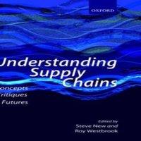 Oxford University Press Understanding Supply Chains: Concepts, Critiques, & Futures