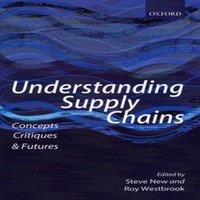 Oxford University Press Understanding Supply Chains: Concepts, Critiques, & Futures