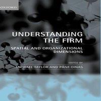 Oxford University Press Understanding the Firm: Spatial & Organizational Dimensions