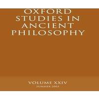 Oxford University Press Oxford Studies in Ancient Philosophy: Volume XXIV: Summer 2003