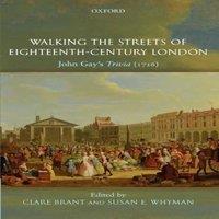 Oxford University Press Walking the Streets of Eighteenth-Century London: John Gay's