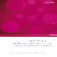 Oxford University Press The Firm as a Collaborative Community: Reconstructing Trust in the