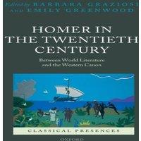 Oxford University Press Homer in the Twentieth Century: Between World Literature & the