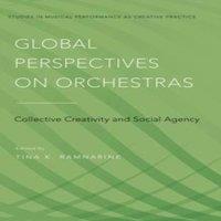 Oxford University Press Global Perspectives on Orchestras: Collective Creativity and