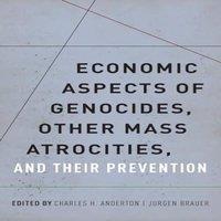 Oxford University Press Economic Aspects of Genocides, Other Mass Atrocities, & Their