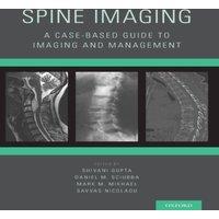 Oxford University Press Spine Imaging: A Case-Based Guide to Imaging & Management