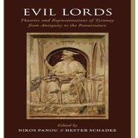 Oxford University Press Evil Lords: Theories & Representations of Tyranny from Antiquity