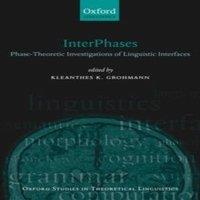 Oxford University Press Interphases: Phase-Theoretic Investigations of Linguistic