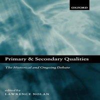 Oxford University Press Primary & Secondary Qualities: The Historical & Ongoing Debate