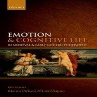 Oxford University Press Emotion & Cognitive Life in Medieval & Early Modern Philosophy