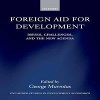 Oxford University Press Foreign Aid for Development: Issues, Challenges, & the New