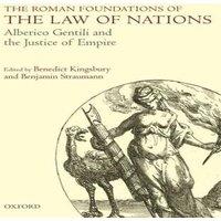 Oxford University Press The Roman Foundations of the Law of Nations: Alberico Gentili and