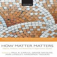 Oxford University Press How Matter Matters: Objects, Artifacts, & Materiality in