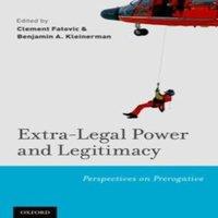 Oxford University Press Extra-Legal Power & Legitimacy: Perspectives on Prerogative