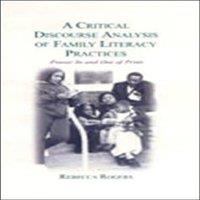 Rebecca Rogers A Critical Discourse Analysis of Family Literacy Practices: Power