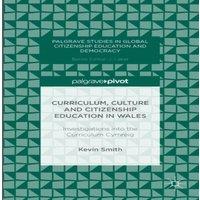 Kevin Smith Curriculum, Culture & Citizenship Education in Wales :
